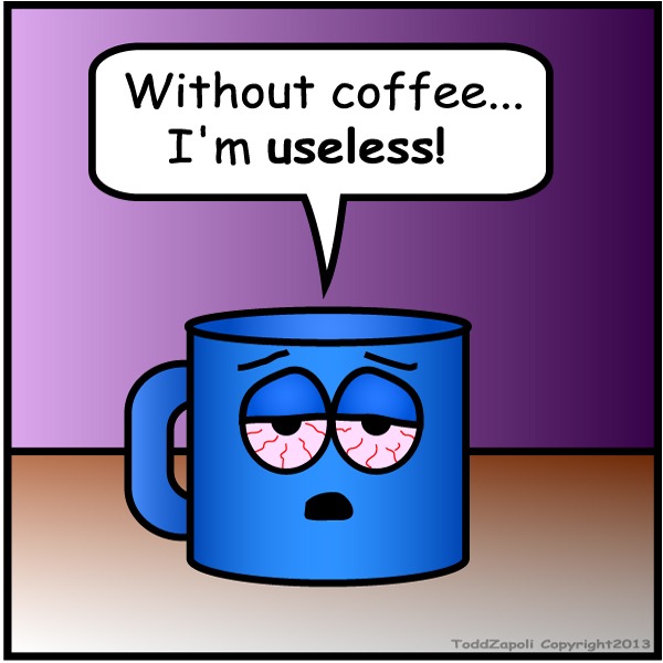 useless without coffee